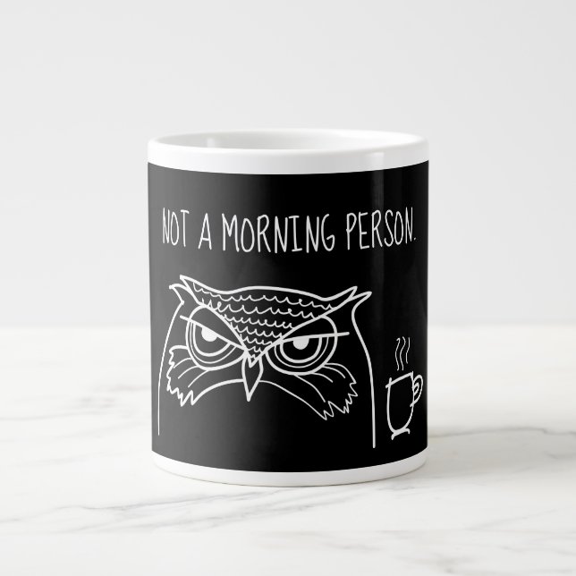 Funny Sarcastic Quote, Not a Morning Person Giant Coffee Mug (Front)