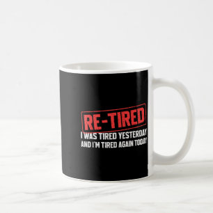 Funny Sarcastic Quote Re-tired Definition Lazy Tee Coffee Mug