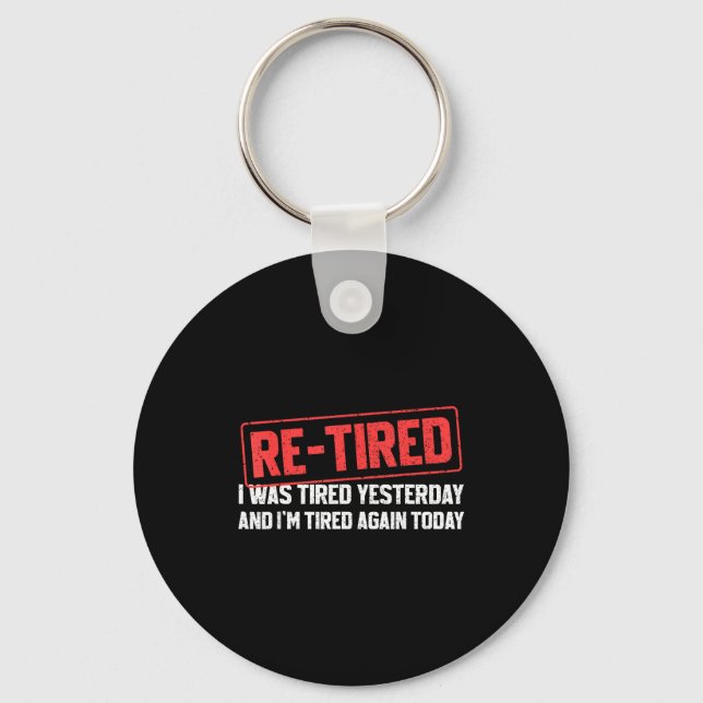 Funny Sarcastic Quote Re-tired Definition Lazy Tee Keychain (Front)