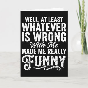 Funny Sarcastic Quote Self Deprecating Humor Card
