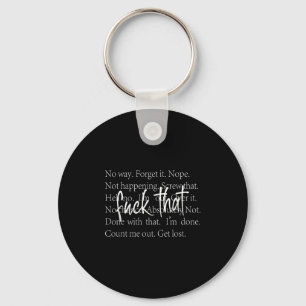 Funny Sarcastic Quote Shirt With Repeated Ways To  Keychain