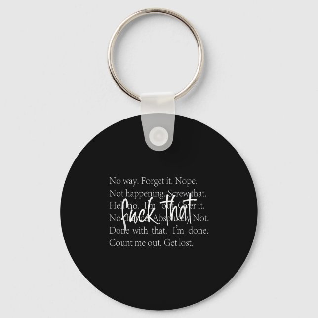 Funny Sarcastic Quote Shirt With Repeated Ways To  Keychain (Front)