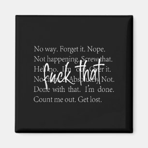 Funny Sarcastic Quote Shirt With Repeated Ways To Magnet