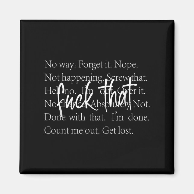 Funny Sarcastic Quote Shirt With Repeated Ways To  Magnet (Front)