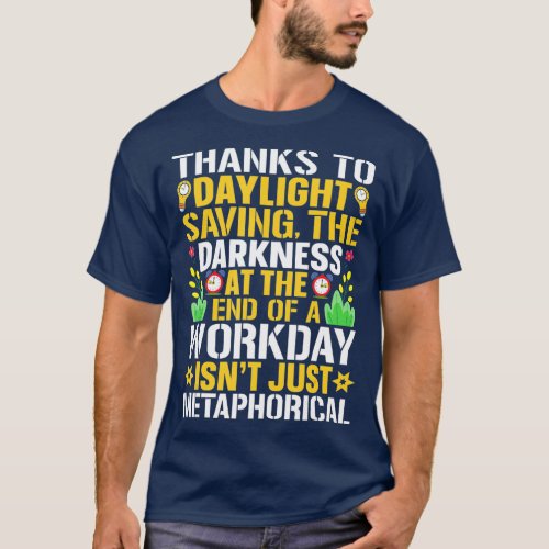 Funny Sarcastic Quote Thanks To Daylight Saving Ti T_Shirt