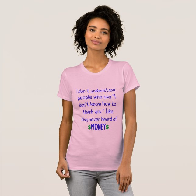 Funny Sarcastic Quotes about "Thank You" T-Shirt (Front Full)