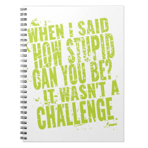 Funny Sarcastic Quotes for Stupid People Notebook