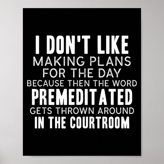 Funny Sarcastic Quotes I Don't Like Making Plans F Poster (Front)