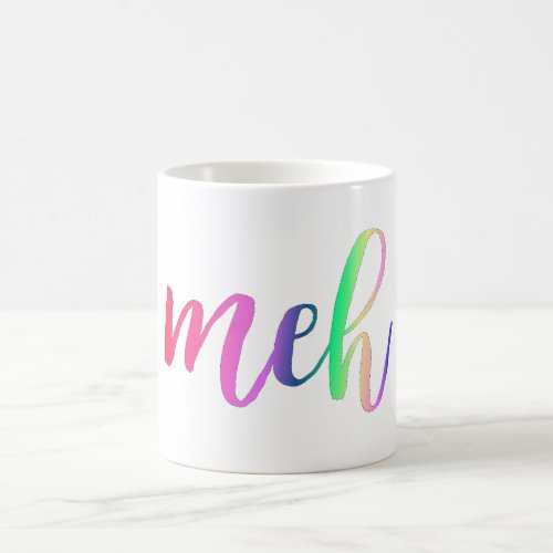 Funny sarcastic rainbow meh typography coffee mug