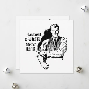 Funny Sarcastic Retro "Waste Another Year" Card