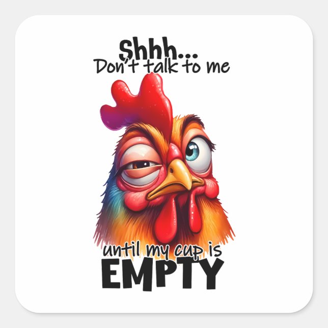 Funny Sarcastic Rooster Chicken "Cup Empty" Square Sticker (Front)