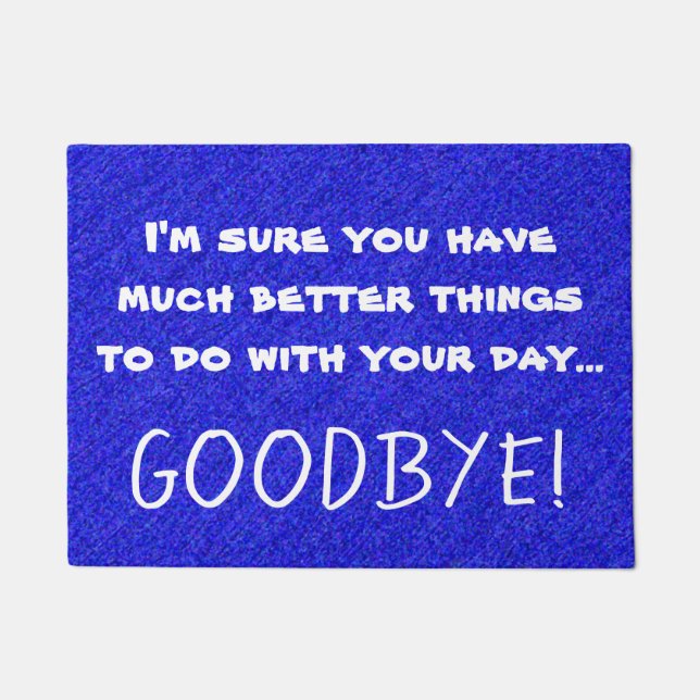 Funny Sarcastic Rude Quote Print Blue Doormat (Front)