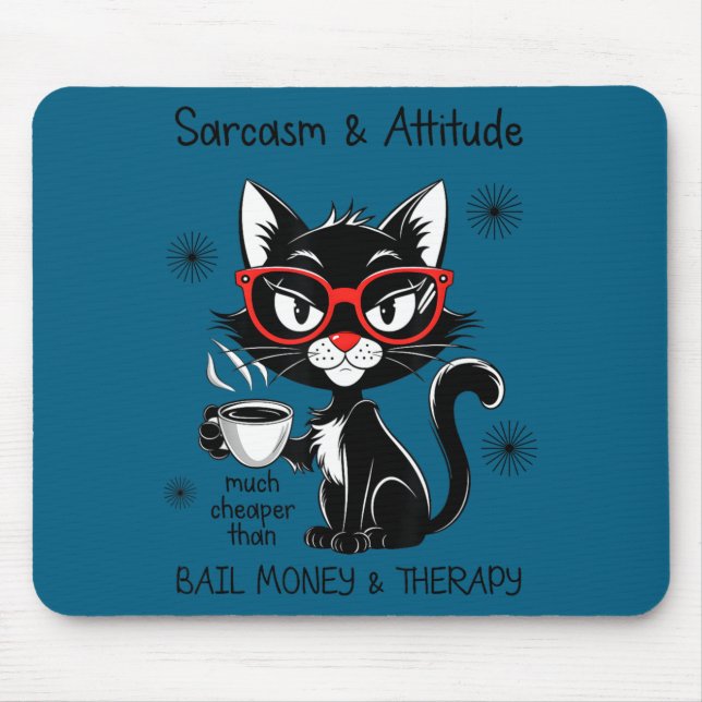 Funny Sarcastic Rude Sayings Sarcasm And Attitude  Mouse Pad (Front)