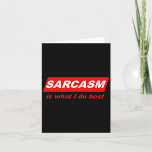 Funny Sarcastic Sarcasm Is What I Do Nerdy Gift  Card