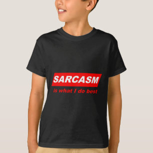 Funny Sarcastic Sarcasm Is What I Do Nerdy Gift T-Shirt