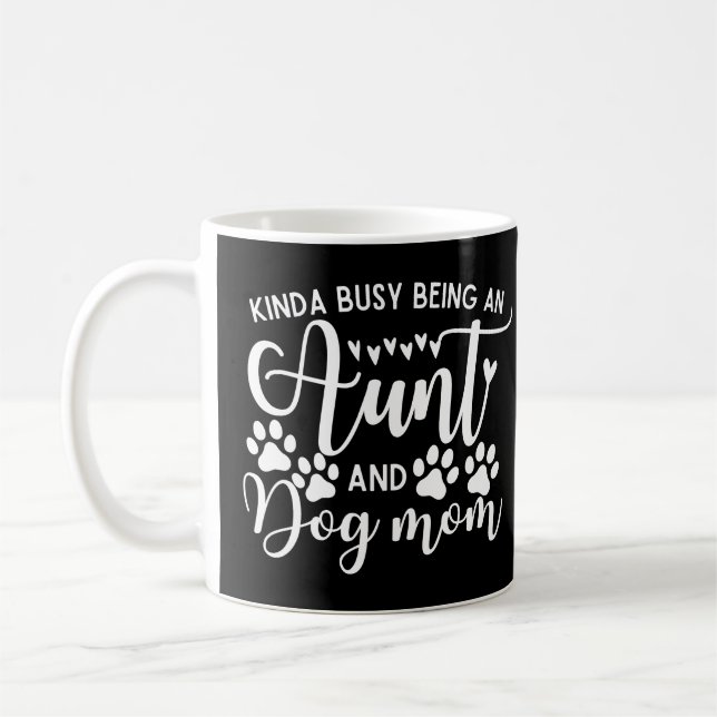 Funny Sarcastic Saying Aunt Dog Mom Coffee Mug (Left)