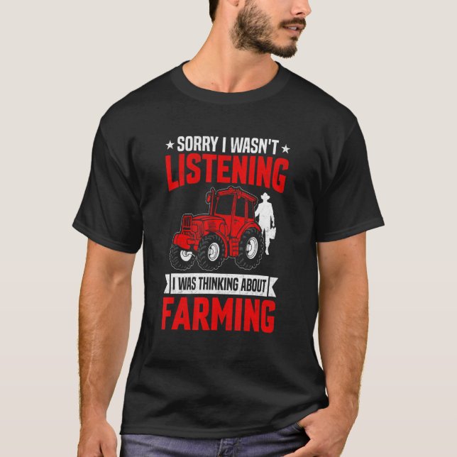 Funny Sarcastic Saying I Was Thinking About Farmin T-Shirt (Front)
