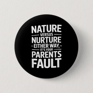 Funny sarcastic saying its your parents fault humo button