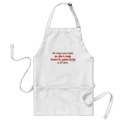 Funny Sarcastic Saying on People Adult Apron