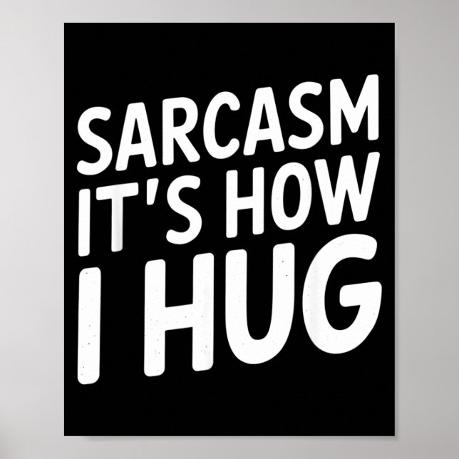 Funny Sarcastic Saying Typography Humor Quote Poster (Front)
