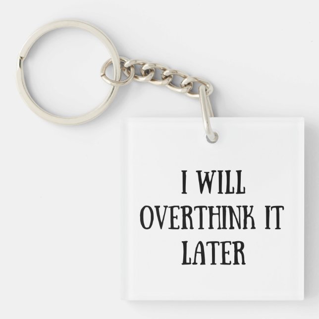 Funny sarcastic sayings famous quotes keychain (Front)