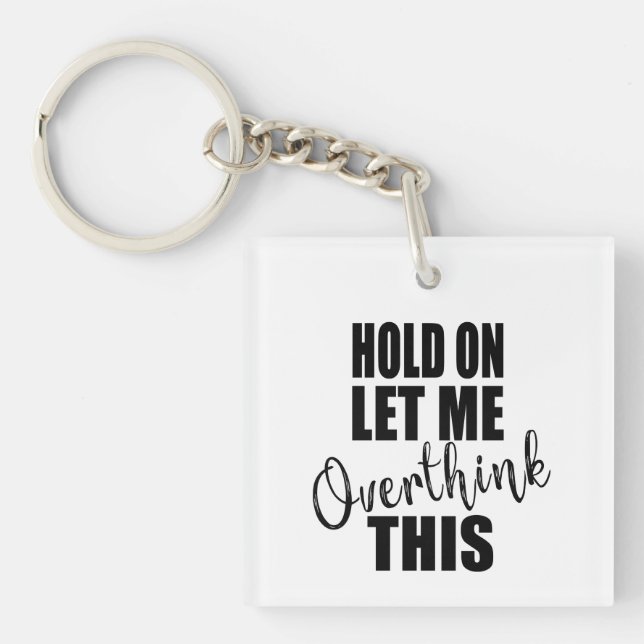 Funny sarcastic sayings famous quotes keychain (Front)