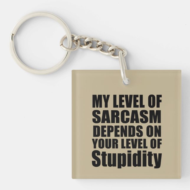 Funny sarcastic sayings famous quotes keychain (Front)