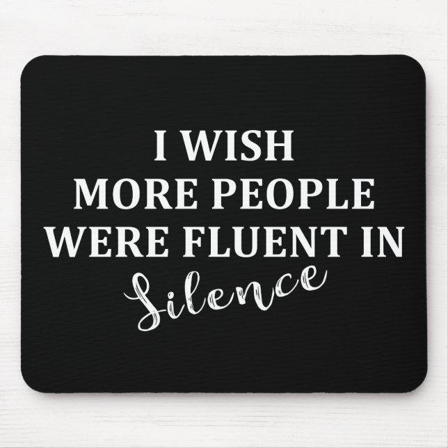 Funny sarcastic sayings famous quotes mouse pad (Front)