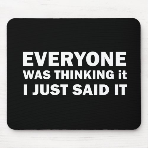 Funny sarcastic sayings famous quotes mouse pad