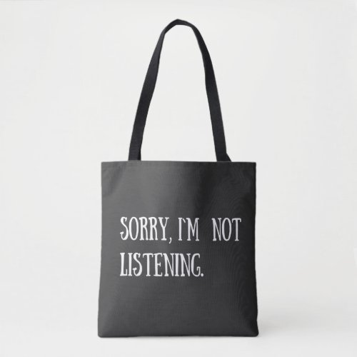 Funny sarcastic sayings white font tote bag