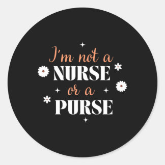 Funny Sarcastic Senior Ladies Older Women Nurse Classic Round Sticker