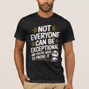 Funny Sarcastic Snarky Quote Panda Cute Insult T-Shirt