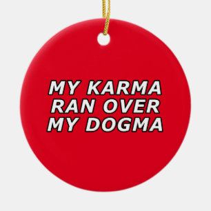 Funny Sarcastic Spiritual Quote Gag Gift Ceramic Ornament