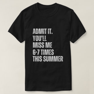 Funny Sarcastic Summer Quote 67 Last Day of School T-Shirt