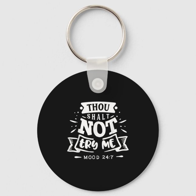 Funny Sarcastic Thou Shall Not Try Me Women Gift  Keychain (Front)