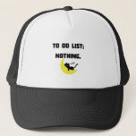 Funny Sarcastic &quot;TO DO LIST: NOTHING.&quot; Trucker Hat