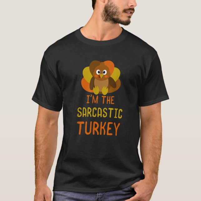 Funny Sarcastic Turkey Family Matching Thanksgivin T-Shirt (Front)