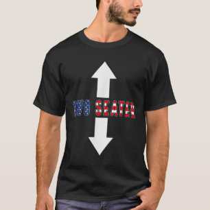 Funny Sarcastic Two Seater 4th Of July American Me T-Shirt