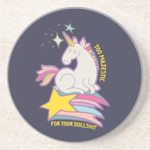 Funny Sarcastic Unicorn Too Majestic For Your BS Drink Coaster