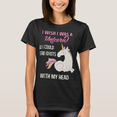 Funny Sarcastic Unicorn Unicorns Saying Adult Humo T_Shirt