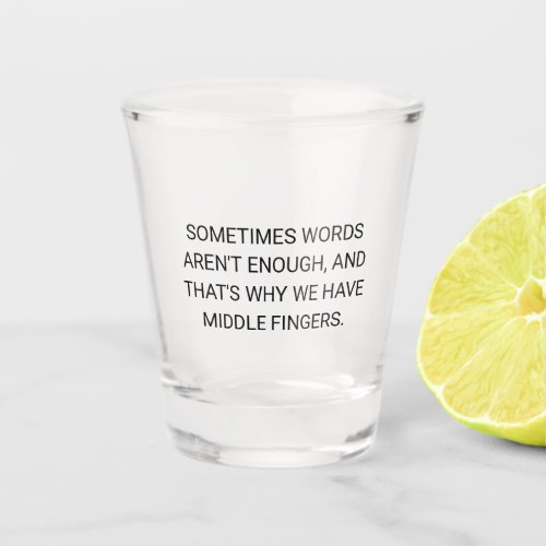 Funny Sarcastic Words Arent Enough Humor  Shot Glass