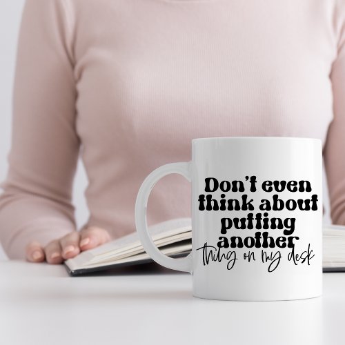 Funny Sarcastic Workplace in the office  Coffee Mug