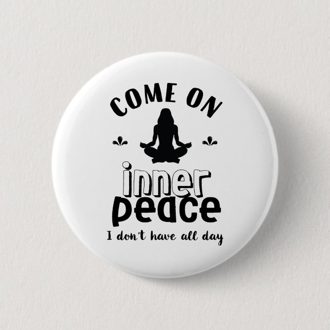 Funny Sarcastic Yoga Meditation Inner Peace Zen Button (Front)