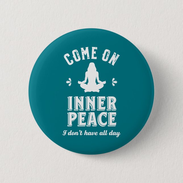 Funny Sarcastic Yoga Meditation Inner Peace Zen Button (Front)