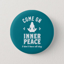Funny Sarcastic Yoga Meditation Inner Peace Zen Button