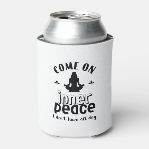 Funny Sarcastic Yoga Meditation Inner Peace Zen Can Cooler