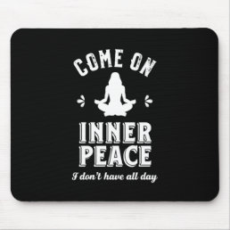 Funny Sarcastic Yoga Meditation Inner Peace Zen Mouse Pad