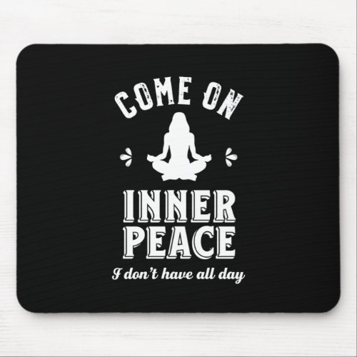 Funny Sarcastic Yoga Meditation Inner Peace Zen Mouse Pad