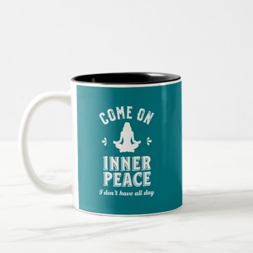 Funny Sarcastic Yoga Meditation Inner Peace Zen Two_Tone Coffee Mug
