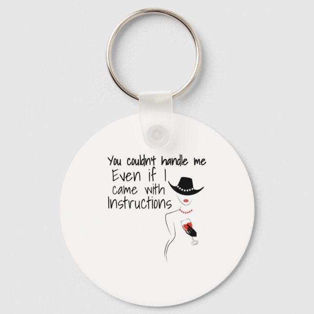 Funny Sarcastic You Couldn't Handle Me Women Wine  Keychain (Front)